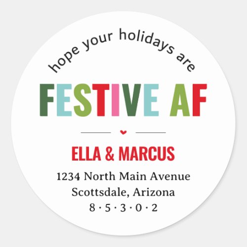 Funny Festive AF Christmas Return Address Classic Round Sticker