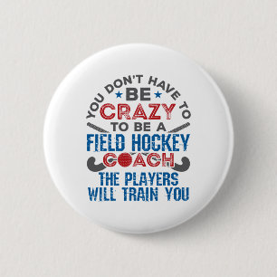 Funny Field Hockey Coach (1) Button