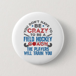 Funny Field Hockey Coach _1  Button