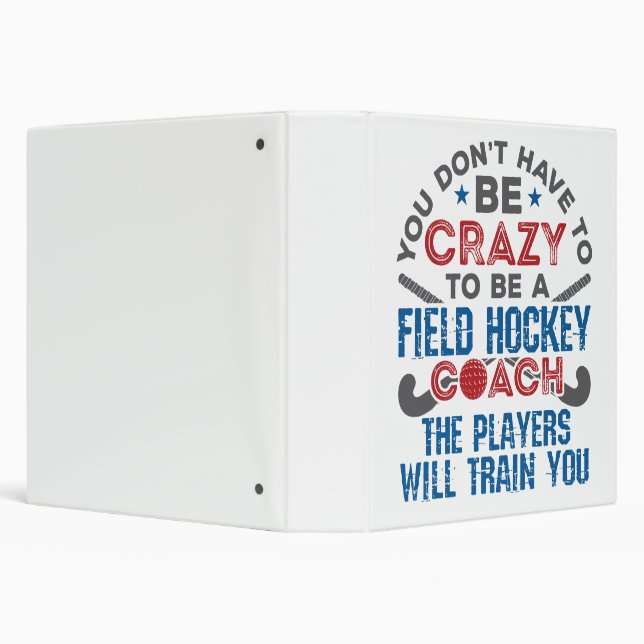 Funny Field Hockey Coach Coaching Crazy 3 Ring Binder (Background)