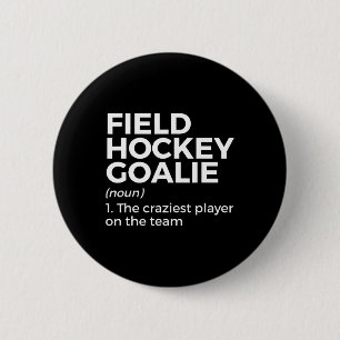 Funny Field Hockey Goalie Definition Men Women Button