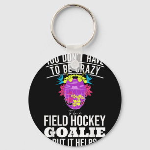Funny Field Hockey Goalie Quote For A Crazy Field Keychain