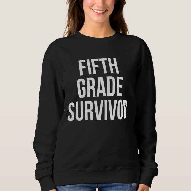 Funny Fifth Grade Survivor Teachers Sweatshirt (Front)