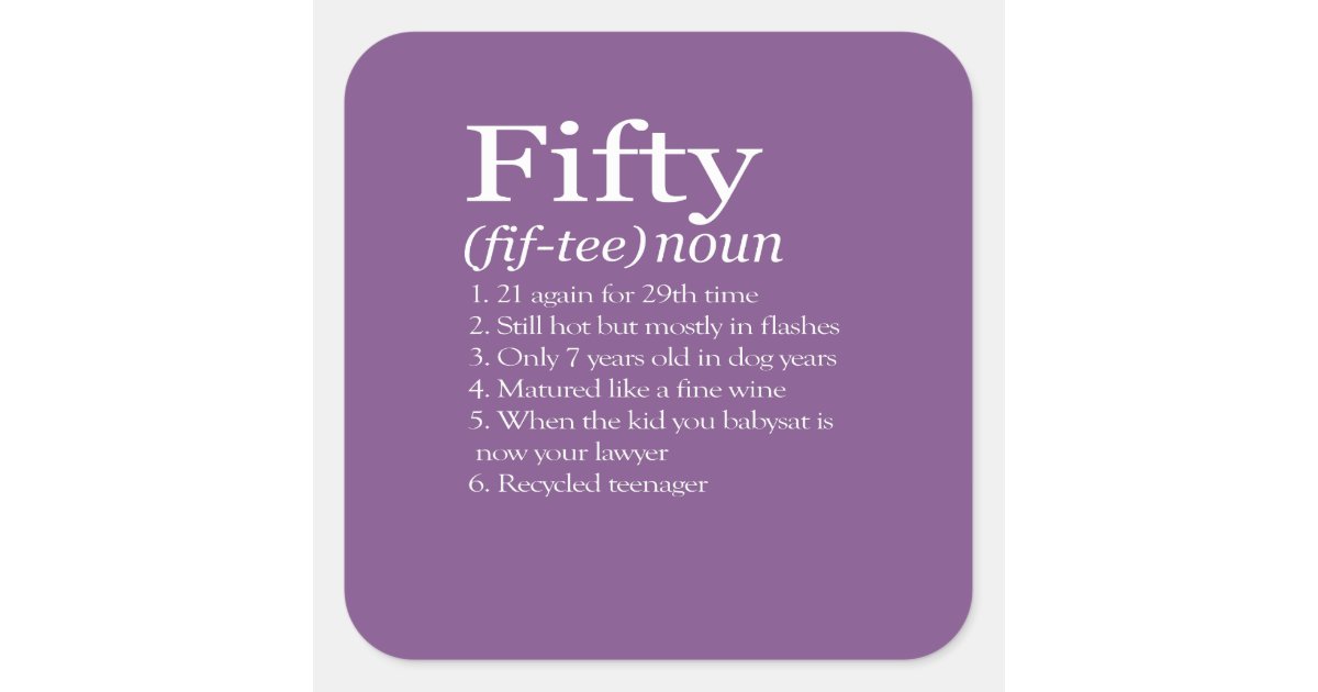 Funny Fifty definition great 50th Birthday gift Square Sticker | Zazzle