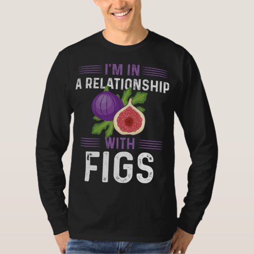 Funny Fig Lover Design Vegetarian Figs Plant T_Shirt