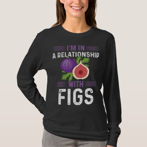 Funny Fig Lover Design Vegetarian Figs Plant T_Shirt