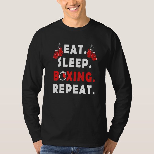 Funny Fighter saying  Eat Sleep Boxing Repeat boxe T-Shirt (Front)