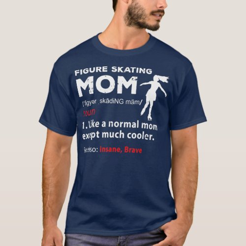 Funny Figure Skating Mom Figure Skater Mother T_Shirt