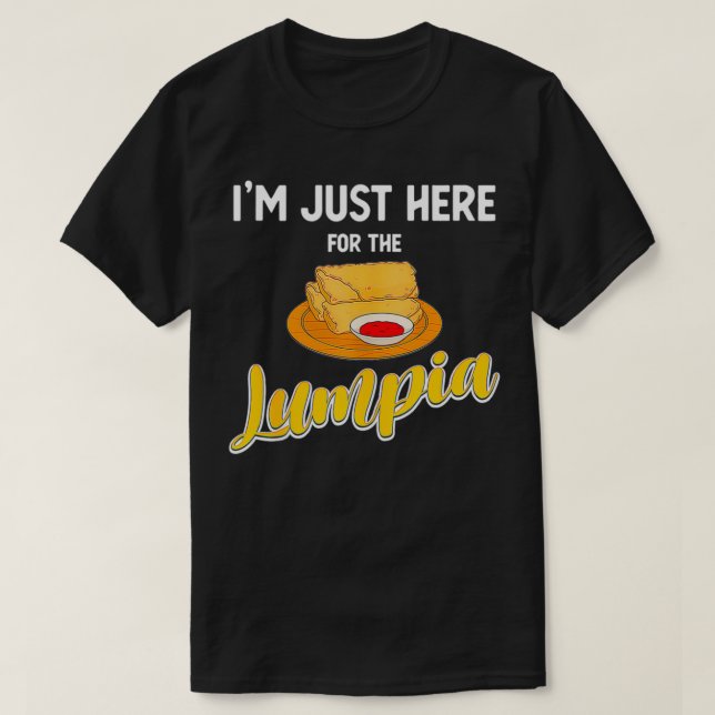 Funny Filipino Food Lover Iu2019m Just Here For Th T-Shirt (Design Front)