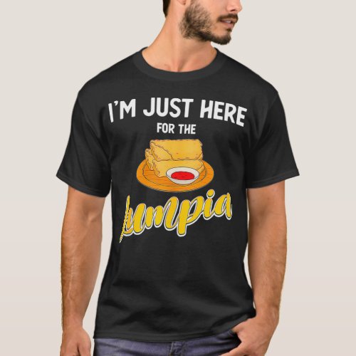 Funny Filipino Food Lover Iu2019m Just Here For Th T_Shirt