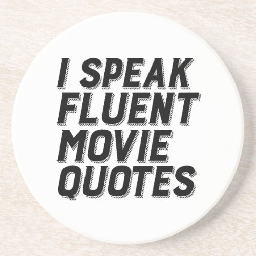 Funny Film Lover Humor I Speak Fluent Movie Quotes Coaster