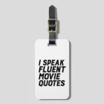 Funny Film Lover Humor I Speak Fluent Movie Quotes Luggage Tag