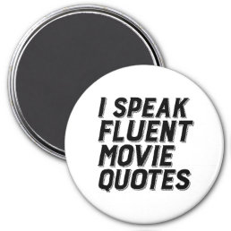Funny Film Lover Humor I Speak Fluent Movie Quotes Magnet