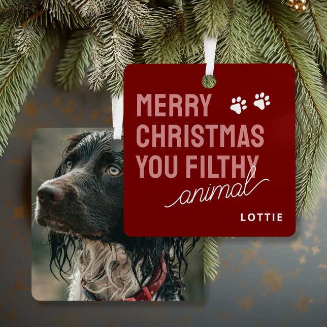 Funny Filthy Animal Pet Photo Christmas Metal Ornament (Creator Uploaded)