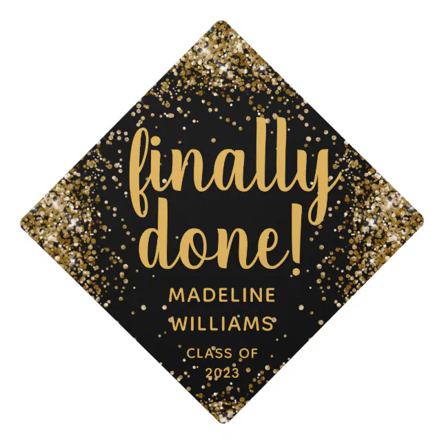 Funny Finally Done! Black Gold Glitter Graduation Cap Topper | Zazzle