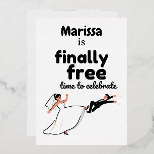Funny “Finally Free” Divorce Party Design Break up Foil Invitation