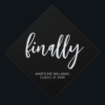 Funny Finally Simple Modern Graduation Cap Topper<br><div class="desc">Funny graduation cap topper with Finally in great hand lettered script typography. This design is easy to see and really stands out. See coordinating items in our shop, Enchanted Finch.</div>