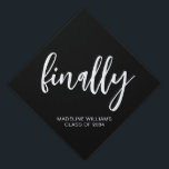 Funny Finally Simple Modern Graduation Cap Topper<br><div class="desc">Funny graduation cap topper with Finally in great hand lettered script typography. This design is easy to see and really stands out. See coordinating items in our shop,  Enchanted Finch.</div>