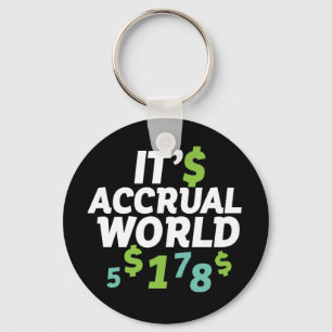 Funny Finance Accountant Office It's Accrual World Keychain