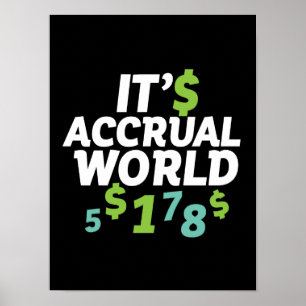 Funny Finance Accountant Office It's Accrual World Poster