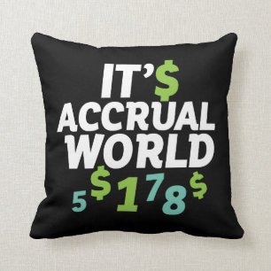 Funny Finance Accountant Office It's Accrual World Throw Pillow