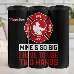 Funny Fire Hose Motto Thermal Tumbler