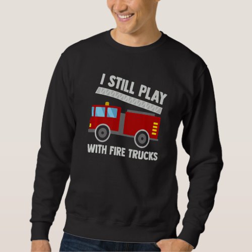 Funny Fire Truck Toy Boys Firefighter Tools Firema Sweatshirt