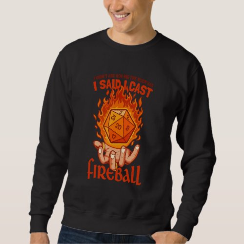 Funny Fireball Wizard Joke Mage Sorcerer Warlock F Sweatshirt