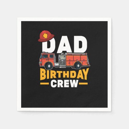 Funny Firefighter Firetruck Dad Birthday Crew Napkins