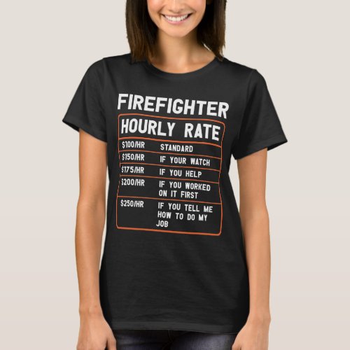 Funny Firefighter Hourly Rate T_Shirt