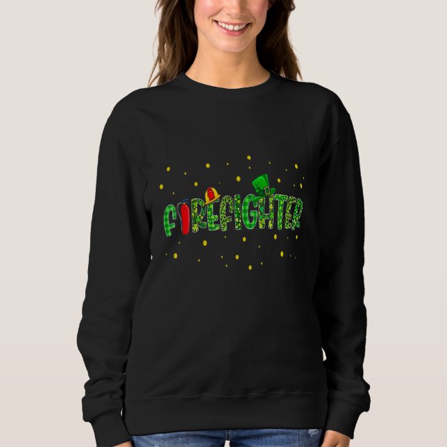 Funny Firefighter Jobs   St Patrick Day Leopard Pl Sweatshirt (Front)