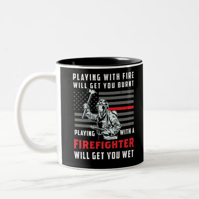 FUNNY FIREFIGHTER: Playing With Fire Will Get You Two-Tone Coffee Mug (Left)