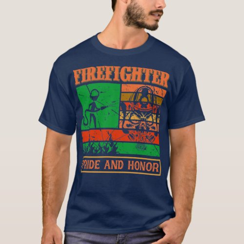 Funny Firefighter Quotes Firefighter Pride And Hon T_Shirt