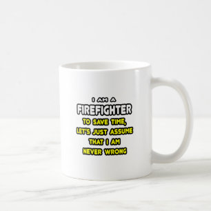 Funny Firefighter T-Shirts and Gifts Coffee Mug