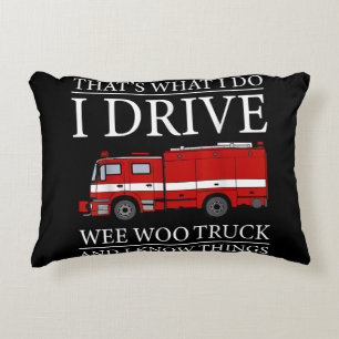 Funny Firefighter That's What I Do I Drive Wee Woo Accent Pillow