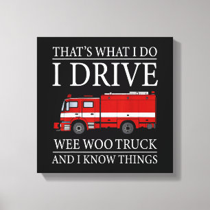 Funny Firefighter That's What I Do I Drive Wee Woo Canvas Print