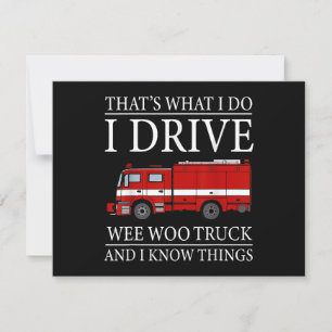 Funny Firefighter That's What I Do I Drive Wee Woo Holiday Card