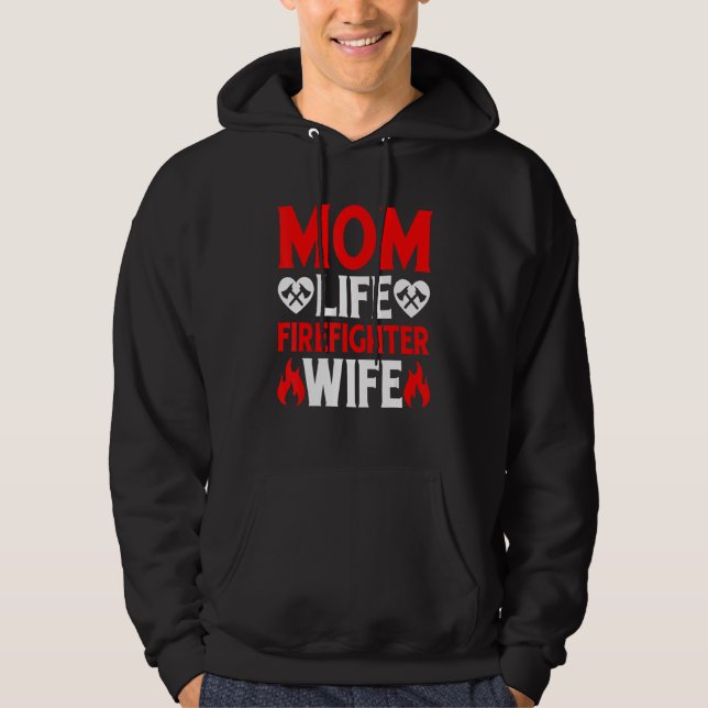 Funny Firefighting Firewoman Mom Life Firefighter  Hoodie (Front)
