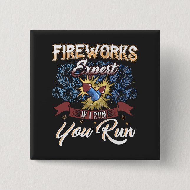 Funny Fireworks Expert Run If I Run Humor Button (Front)