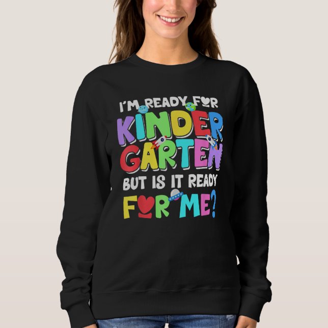 Funny First Day Of Kindergarten Kids Back To Schoo Sweatshirt (Front)