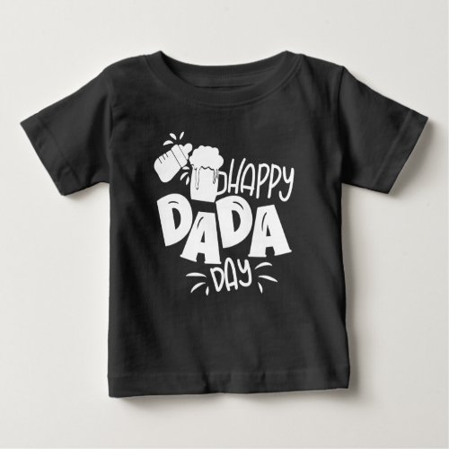 Funny First Fathers Day  Happy Dada Day Baby T_Shirt