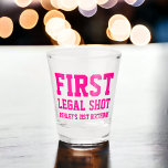 Funny first legal shot pink 21st birthday shot glass<br><div class="desc">Funny first legal shot script 21st birthday in neon pink</div>