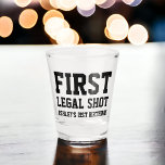 Funny first legal shot script 21st birthday shot glass<br><div class="desc">Funny first legal shot script 21st birthday</div>
