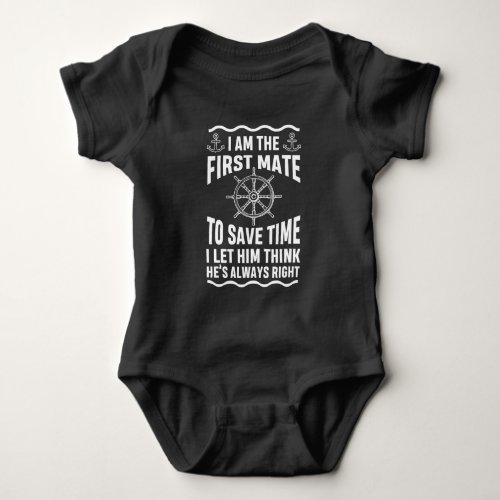 Funny First Mate Quote Nautic Sailing Humor Baby Bodysuit