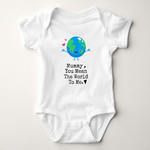 Funny First Mothers Day You mean The World Baby Bodysuit