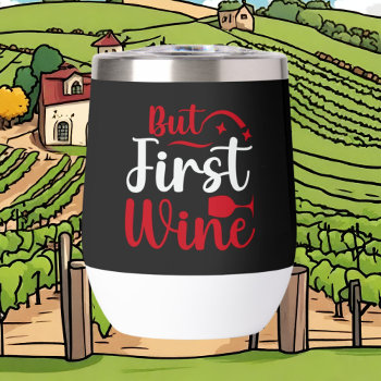 Funny First Wine Word Art Thermal Wine Tumbler by DoodlesGifts at Zazzle