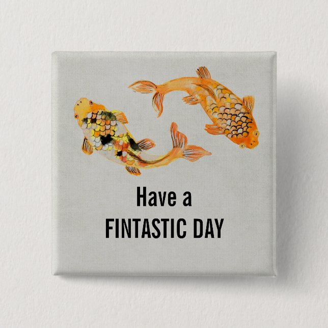 Funny Fish Pun Have a Fintastic Day Button (Front)