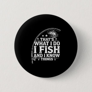 Funny fish quote that's what do fish and know button