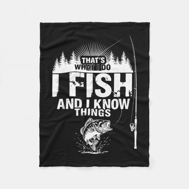 Funny fish quote that's what do fish and know fleece blanket (Front)