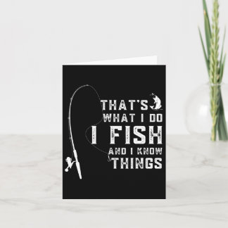 Funny Fish Quote Thats What I Do And I Know Things Card